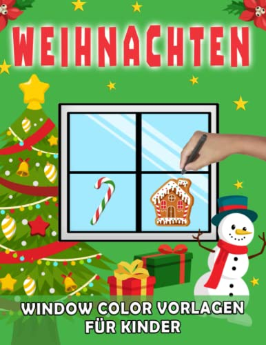 Weihnachten Window Color Vorlagen für Kinder: Fensterdeko für Kinderzimmer, Kindergarten mit Weihnachtliche, Advent und Winter Motive. Fenster Bemalen- Schablonen für Kreidemarker.