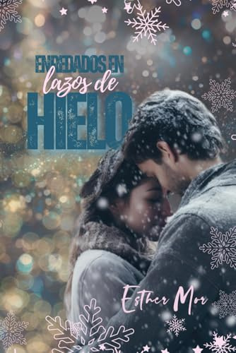 Enredados en lazos de hielo: Una historia invernal, a las puertas de la Navidad, sobre un amor capaz de derretir los lazos de hielo que hieren mientras alimenta el fuego de los que salvan