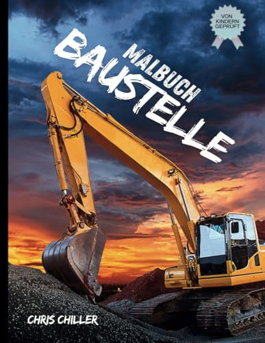 Baustelle Malbuch: 50 Seiten voller kreativer und abwechslungsreicher Baustellen Motive für kleine Künstler / Auszeit von der digitalen Welt / zu Hause, unterwegs oder als Geschenk