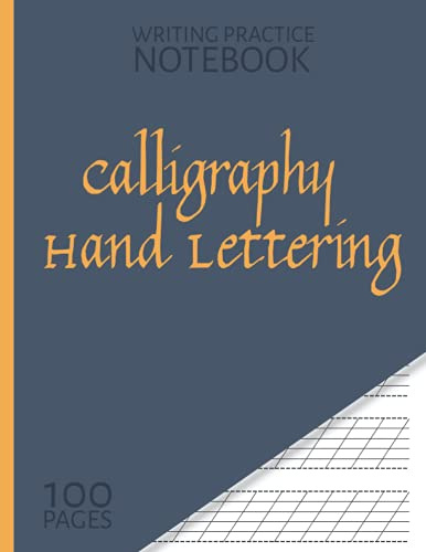 calligraphy hand lettering: Exercises to Learn, Practice, and Improve.Blank Lined Handwriting Practice Paper for Adults & Kids. 100 Sheet pad