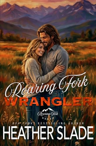 Roaring Fork Wrangler: Artist Rendition (Roaring Fork Ranch Artist Rendition Covers)