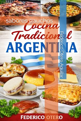 cocina tradicional argentina: sabores gauchos