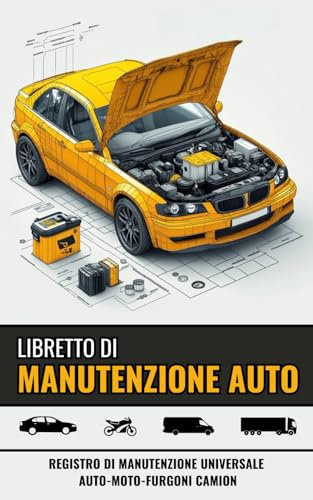 Libretto di Manutenzione Auto: Registro Completo per Documentare la Manutenzione del proprio Autoveicolo, per Annotare Revisioni, Tagliandi, Riparazioni del proprio Veicolo. Edizione Italiana