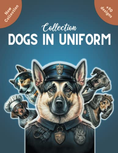 Dogs In Uniform Collection: Cut Out and Collage for Making Paper Crafts & Scarpbooking