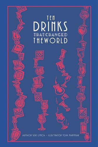 Ten Drinks That Changed the World