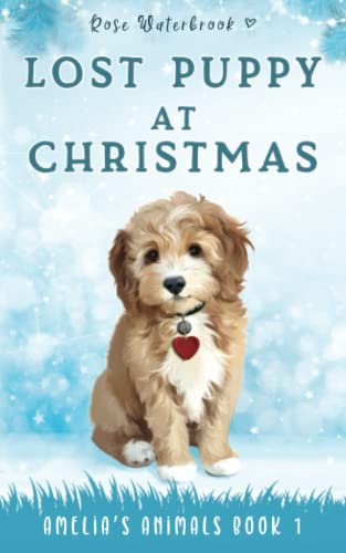 Lost Puppy at Christmas: Amelia's Animals Book 1