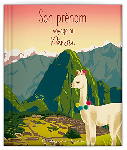 LES ENFANTS ROY - Libro per bambini - Libro personalizzato con nome - Idea Regalo - Viaggio in Perù - da 2 a 6 anni - 34 pagine