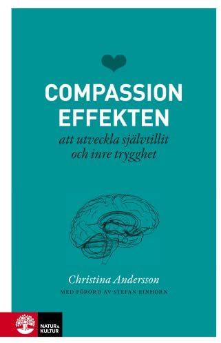 Compassioneffekten : att utveckla självtillit och inre trygghet