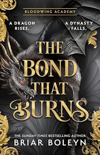 The Bond that Burns: The new and hottest, MUST-READ dark academia, enemies-to-lovers fantasy romance, with dragons and vampires, for 2025!: Book 2