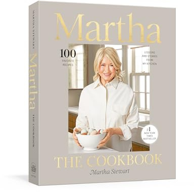 Martha: The Cookbook: 100 Favorite Recipes, with Lessons and Stories from My Kitchen