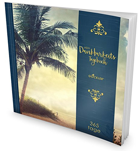 GOCKLER® Dankbarkeits-Tagebuch: 365 Tage Erfolgs-Journal für mehr Achtsamkeit, Bewusstsein & Glück im Leben +++ NEUE AUFLAGE mit glänzendem Softcover +++ DesignArt.: Sommerurlaub