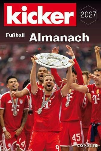 Kicker Fußball Almanach 2027: Nachschlagewerk für jeden Fußballfan. Rückblick auf den dt. & intern. Fußball in der Bundesliga & Regionalliga, WM, EM, DFB-Pokal, Europapokal, Jugend- & Frauenfußball