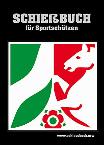 Schießbuch für Sportschützen: Schiessbuch.NRW - Din A6 - 32 Seiten - 120 Einträge & Extras