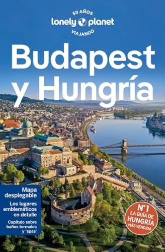 Budapest y Hungría 7: Rutas detalladas, las mejores experiencias, mapas y consejos de expertos