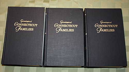 Genealogies of Connecticut Families from The New England Historical and Genealogical Register: Three Volumes
