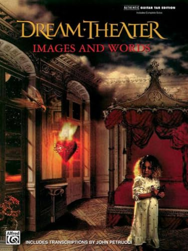 Dream Theater - Images and Words | Guitar Tab Songbook with Notes and Tablature | Authentic Guitar Recorded Versions Transcribed by John Petrucci | Progressive Rock Sheet Music for Players