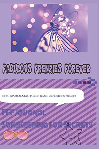 Fabulous Friends Forever: FFF SafeKeeping for Secrets (Purple Butterfly Frenzies Journal)
