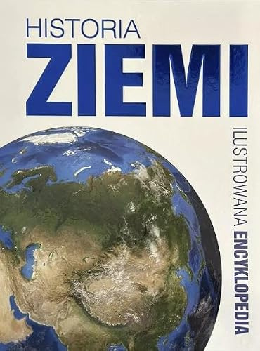 Historia Ziemi. Ilustrowana encyklopedia