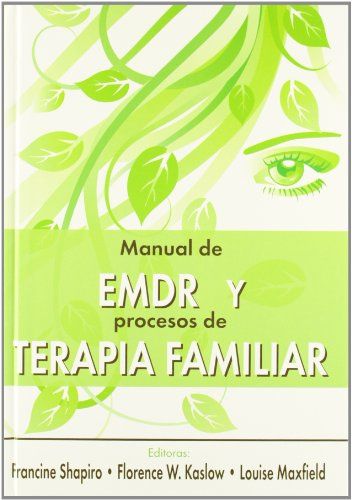 Manual De EMDR Y Procesos De Terapia Familiar (LIBROS DE PSICOLOGIA)