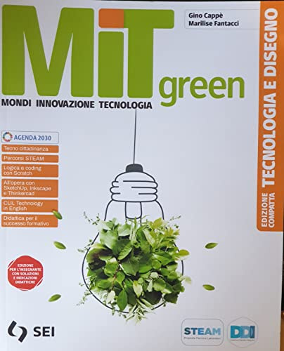 Mit green. Mondi innovazione tecnologia. Tecnologia e Disegno. Con Laboratorio per le competenze. Per la Scuola media. Con e-book. Con espansione online