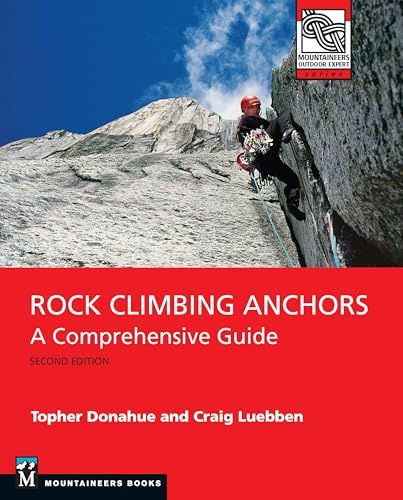 Rock Climbing Anchors, 2nd Edition: A Comprehensive Guide (Mountaineers Outdoor Expert)