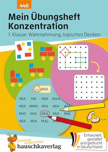 Mein Übungsheft Konzentration – Schulanfang: Wahrnehmung, logisches Denken: Lernhilfe mit Lösungen für die 1. Klasse (Lernhefte zum Üben und Wiederholen, Band 440)
