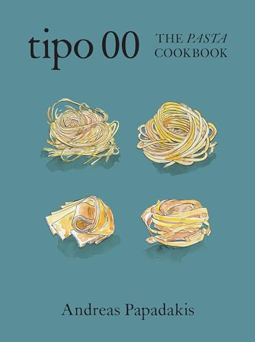 The Tipo 00 Cookbook: For People Who Love Pasta