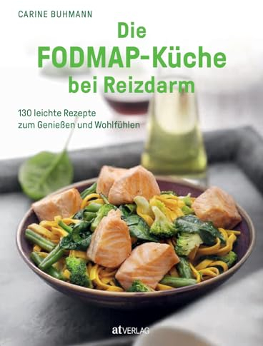 Die FODMAP-Küche bei Reizdarm: 130 leichte Rezepte zum Genießen und Wohlfühlen. Die besten FODMAP-armen Rezepte bei Blähbauch und Verdauungsproblemen