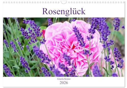 Rosenglück (Wandkalender 2026 DIN A3 quer), CALVENDO Monatskalender: Rosen schenken Glücksgefühle