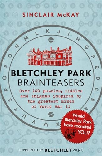 Bletchley Park Brainteasers: The bestselling quiz book full of puzzles inspired by Bletchley Park code breakers