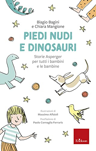 Piedi nudi e dinosauri. Storie Asperger per tutti i bambini e le bambine. Ediz. a colori (Narrativa)