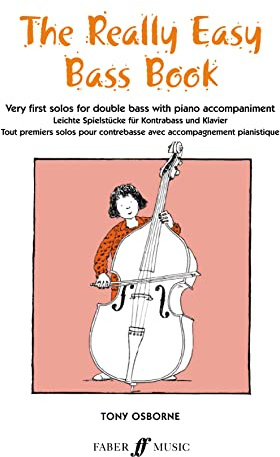 The Really Easy Bass Book:Very First Solos for double Bass with Piano Accompaniment: Very First Solos for Double Bass With Piano Accompaniment: ... contrebasse avec accompagnement pianistique