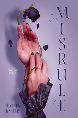 Misrule: Book Two of the Malice Duology: 2