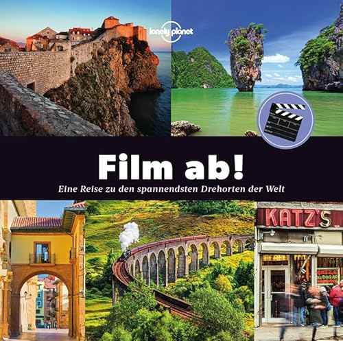 Film ab!: Eine Reise zu den spannendsten Drehorten der Welt (Lonely Planet Reisebildbände)