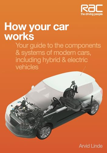 How your car works: Your guide to the components & systems of modern cars, including hybrid & electric vehicles (RAC Handbook)