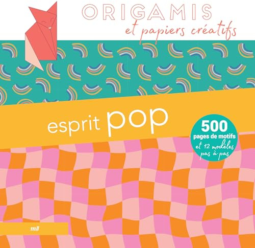Origamis et papiers créatifs - Esprit pop: 500 pages de motifs et 12 modèles pas à pas