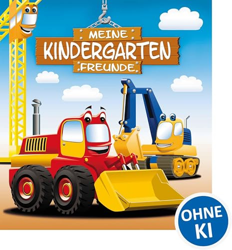 Meine Kindergarten-Freunde (Bagger): Freundebuch, Eintragbuch, Poesiealbum für Kinder ab 6 Jahre (Eintragbücher)