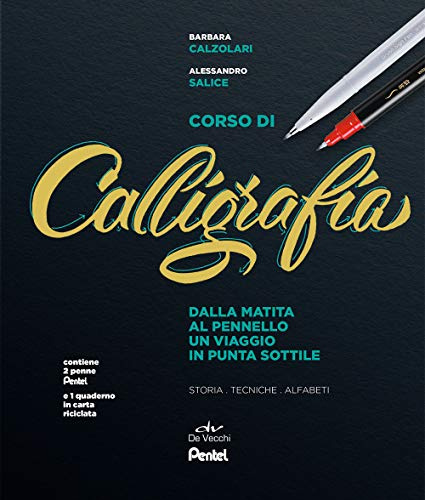 Pentel Corso di calligrafia. Dalla matita al pennello. Un viaggio in punta sottile. Storia, tecniche, alfabeti. Con gadget