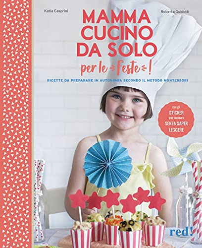 Mamma, cucino da solo per le feste! Con adesivi. Ediz. a colori