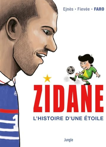 Zidane, l'histoire d'une étoile