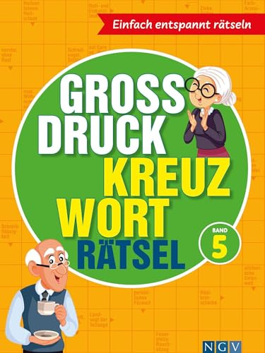 Großdruck Kreuzworträtsel Band 5 - Rätselbuch für Senioren & Rentner mit großer Schrift: Entspannt rätseln ohne Brille – Gedächtnistraining & Denksport – Geschenk für Erwachsene