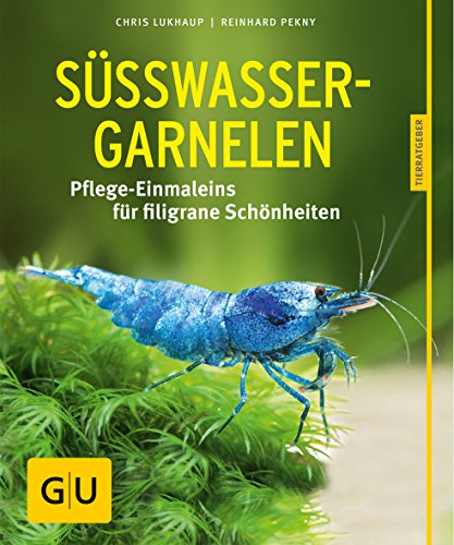 Süßwasser-Garnelen gelb 12 x 3,5 cm: Pflege-Einmaleins für filigrane Schönheiten (GU Aquarium)