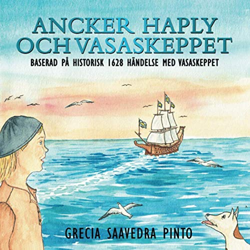 ANCKER HAPLY OCH VASASKEPPET: BASERAD PÅ HISTORISK 1628 HÄNDELSE MED VASASKEPPET