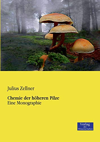 Chemie der höheren Pilze: Eine Monographie