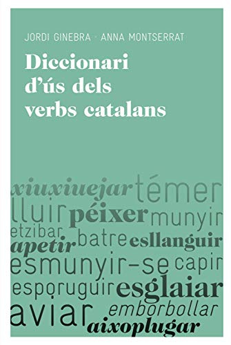 Diccionari d'ús dels verbs catalans: Règim verbal i canvi i caiguda de preposicions (Aula)