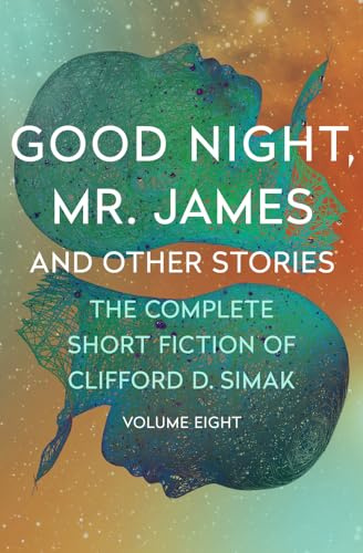 Good Night, Mr. James: And Other Stories: 8 (The Complete Short Fiction of Clifford D)