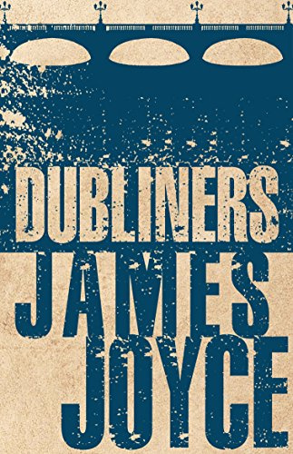 Dubliners (Alma Classics Evergreens): James Joyce: Annotated Edition (Alma Classics Evergreens)