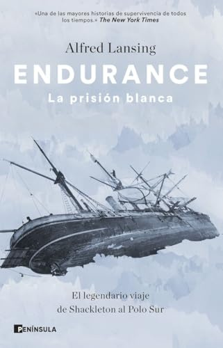 Endurance. La prisión blanca: El legendario viaje de Shackleton al Polo Sur (NO FICCIÓN NARRATIVA)