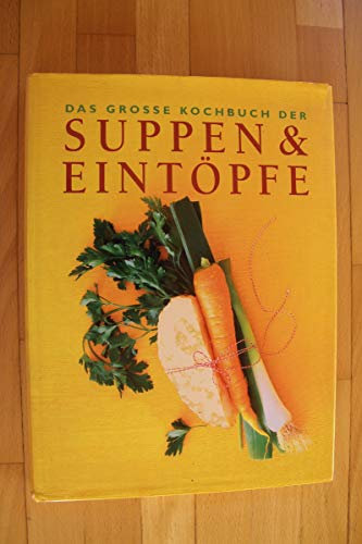 Das große Kochbuch der Suppen & Eintöpfe