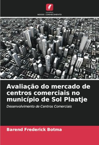 Avaliação do mercado de centros comerciais no município de Sol Plaatje: Desenvolvimento de Centros Comerciais
